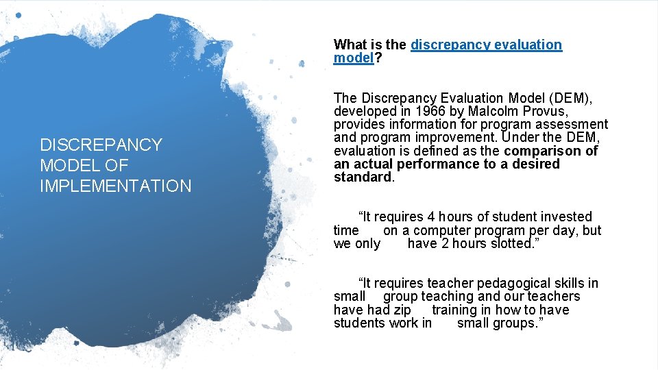 What is the discrepancy evaluation model? DISCREPANCY MODEL OF IMPLEMENTATION The Discrepancy Evaluation Model