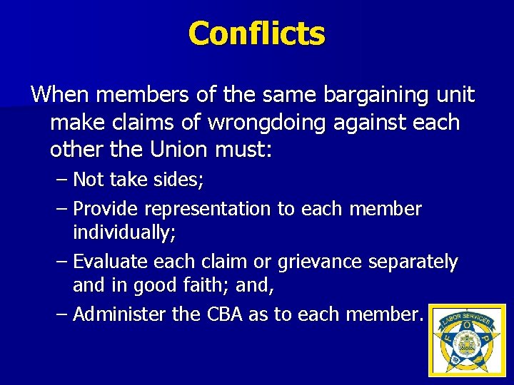 Conflicts When members of the same bargaining unit make claims of wrongdoing against each