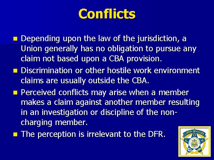 Conflicts Depending upon the law of the jurisdiction, a Union generally has no obligation