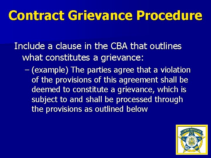 Contract Grievance Procedure Include a clause in the CBA that outlines what constitutes a