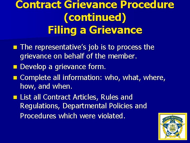 Contract Grievance Procedure (continued) Filing a Grievance n n The representative’s job is to