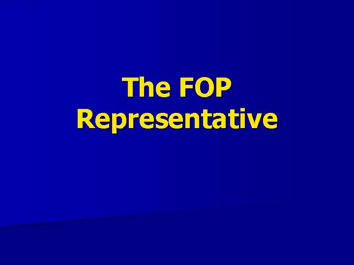 The FOP Representative 