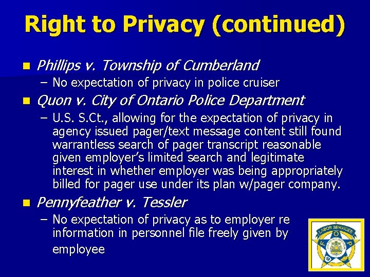 Right to Privacy (continued) n Phillips v. Township of Cumberland – No expectation of