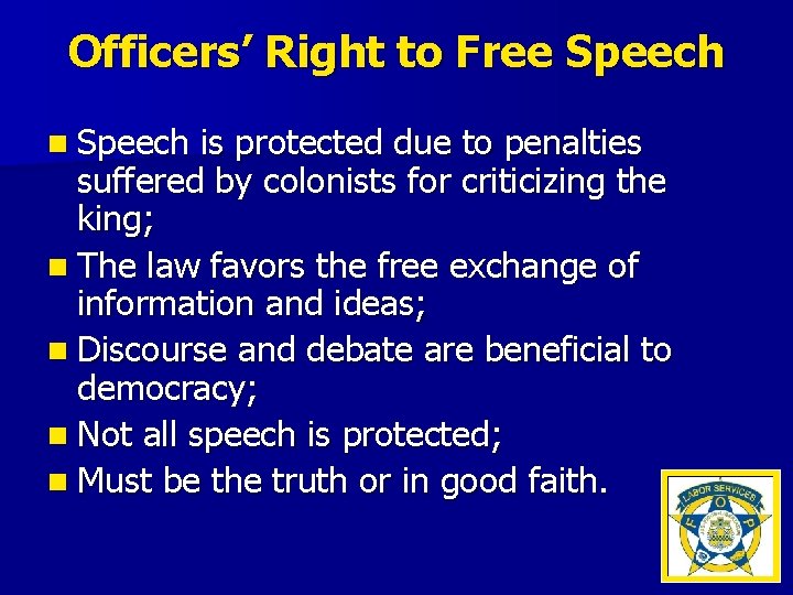 Officers’ Right to Free Speech n Speech is protected due to penalties suffered by