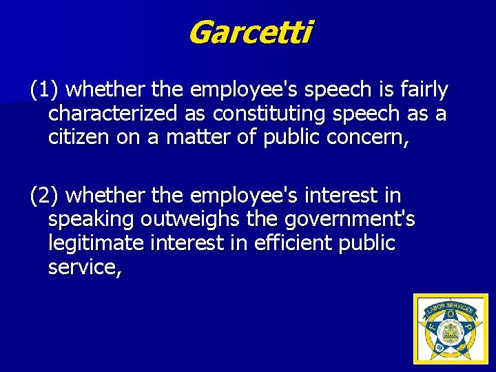 Garcetti (1) whether the employee's speech is fairly characterized as constituting speech as a