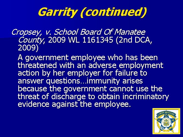 Garrity (continued) Cropsey, v. School Board Of Manatee County, 2009 WL 1161345 (2 nd