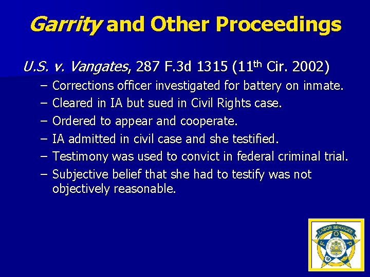 Garrity and Other Proceedings U. S. v. Vangates, 287 F. 3 d 1315 (11