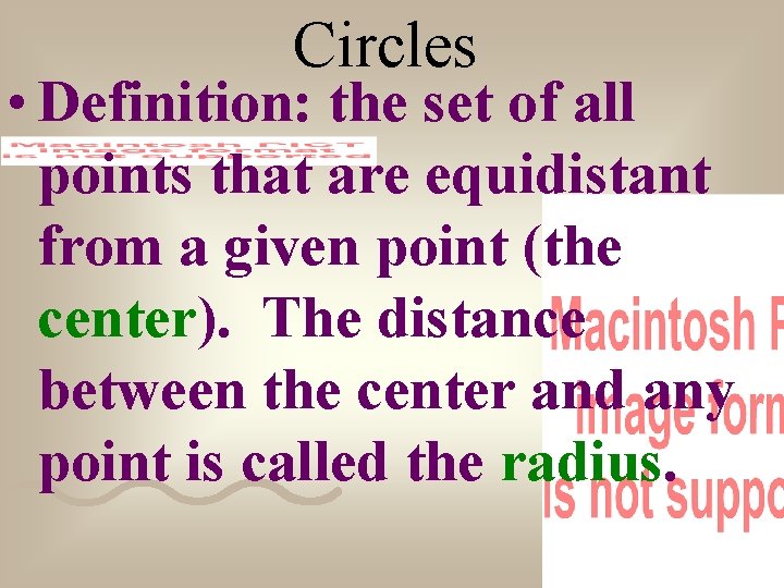 Circles • Definition: the set of all points that are equidistant from a given