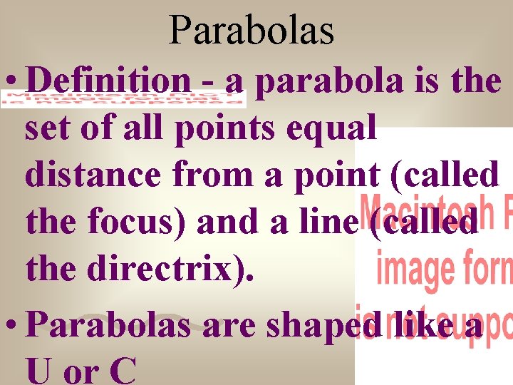 Parabolas • Definition - a parabola is the set of all points equal distance