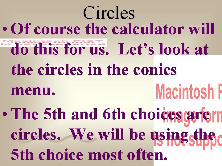 Circles • Of course the calculator will do this for us. Let’s look at