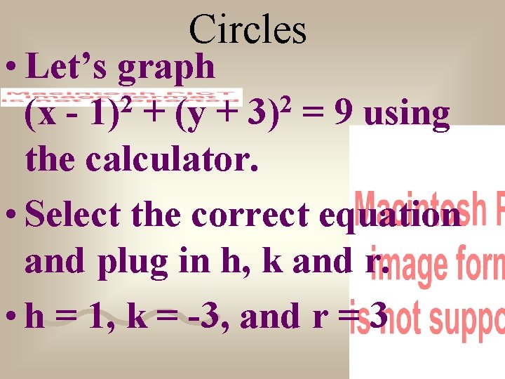 Circles • Let’s graph 2 2 (x - 1) + (y + 3) =