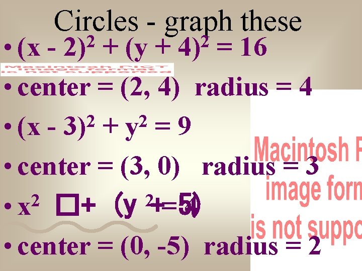 Circles - graph these • (x + (y + = 16 • center =