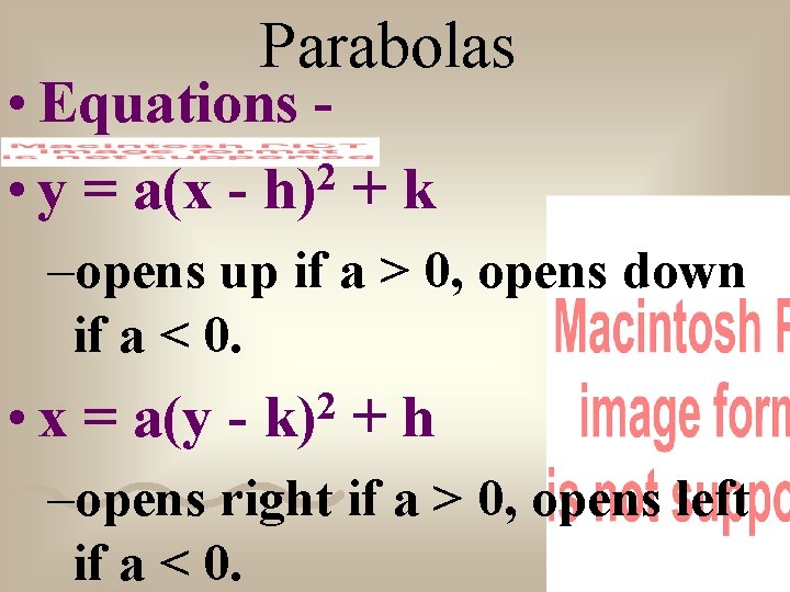 Parabolas • Equations 2 • y = a(x - h) + k –opens up