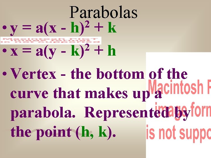 Parabolas • y = a(x +k 2 • x = a(y - k) +