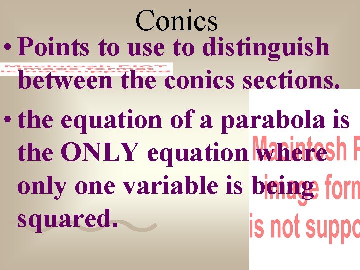 Conics • Points to use to distinguish between the conics sections. • the equation