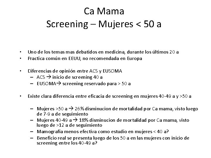 Ca Mama Screening – Mujeres < 50 a • • Uno de los temas