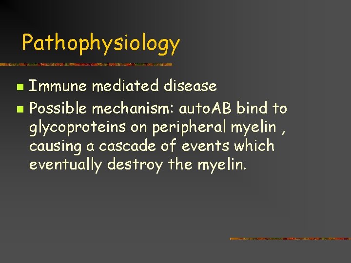 Pathophysiology n n Immune mediated disease Possible mechanism: auto. AB bind to glycoproteins on Pathophysiology n n Immune mediated disease Possible mechanism: auto. AB bind to glycoproteins on