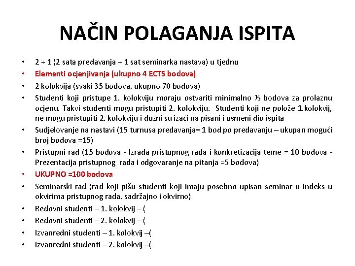 NAČIN POLAGANJA ISPITA • • • 2 + 1 (2 sata predavanja + 1