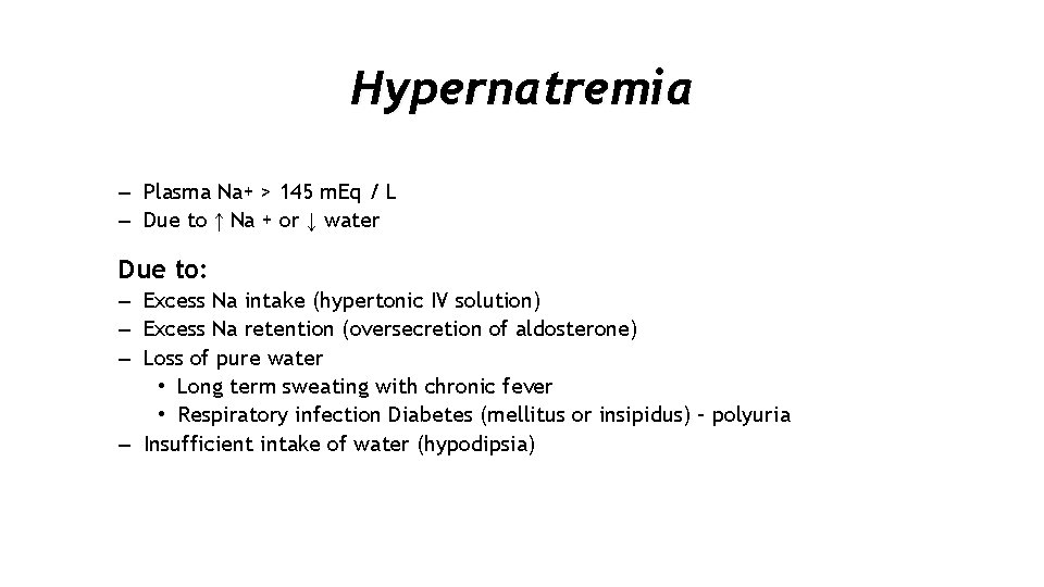 Hypernatremia – Plasma Na+ > 145 m. Eq / L – Due to ↑