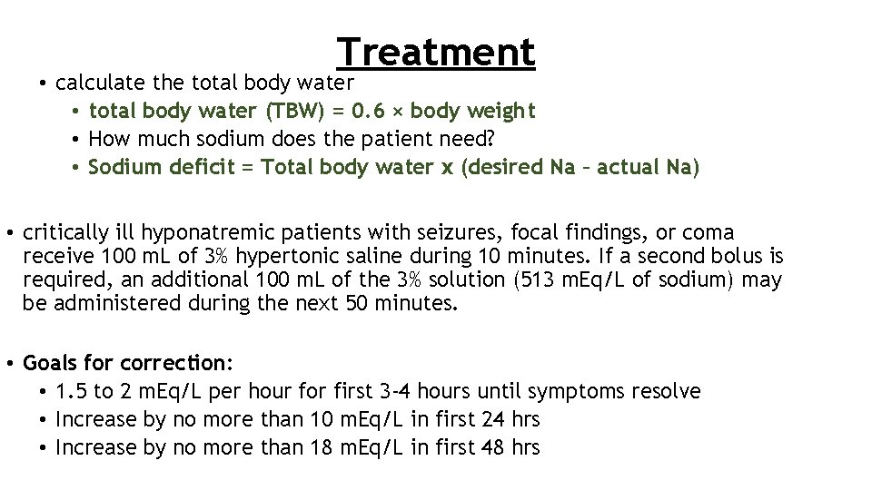 Treatment • calculate the total body water • total body water (TBW) = 0.