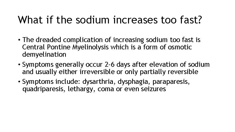 What if the sodium increases too fast? • The dreaded complication of increasing sodium
