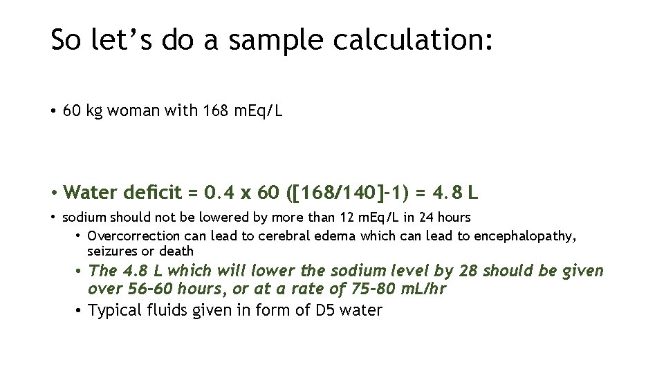 So let’s do a sample calculation: • 60 kg woman with 168 m. Eq/L