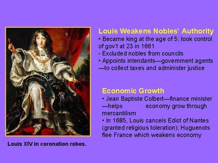 Louis Weakens Nobles’ Authority • Became king at the age of 5; took control