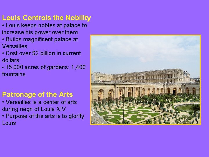 Louis Controls the Nobility • Louis keeps nobles at palace to increase his power