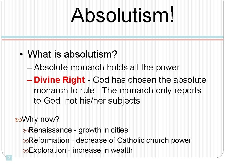 Absolutism! • What is absolutism? – Absolute monarch holds all the power – Divine