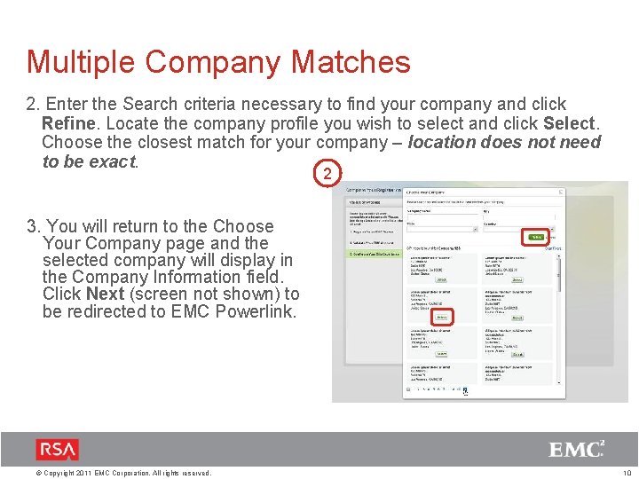 Multiple Company Matches 2. Enter the Search criteria necessary to find your company and