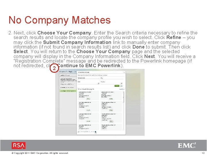 No Company Matches 2. Next, click Choose Your Company. Enter the Search criteria necessary