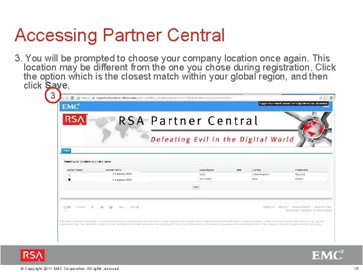 Accessing Partner Central 3. You will be prompted to choose your company location once