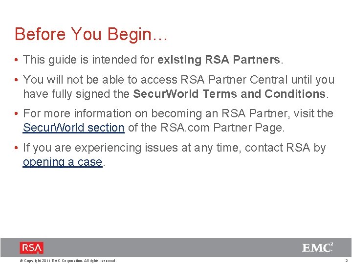 Before You Begin… • This guide is intended for existing RSA Partners. • You
