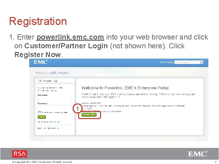 Registration 1. Enter powerlink. emc. com into your web browser and click on Customer/Partner