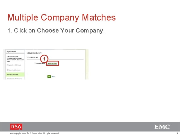 Multiple Company Matches 1. Click on Choose Your Company. 1 © Copyright 2011 EMC
