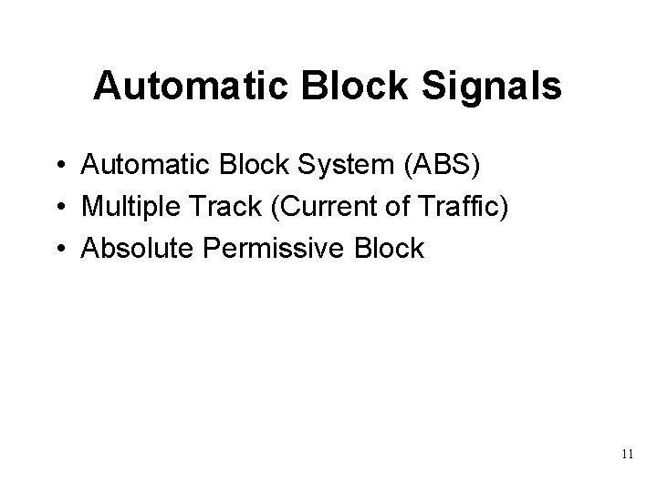 Automatic Block Signals • Automatic Block System (ABS) • Multiple Track (Current of Traffic)