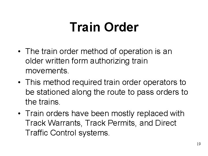 Train Order • The train order method of operation is an older written form