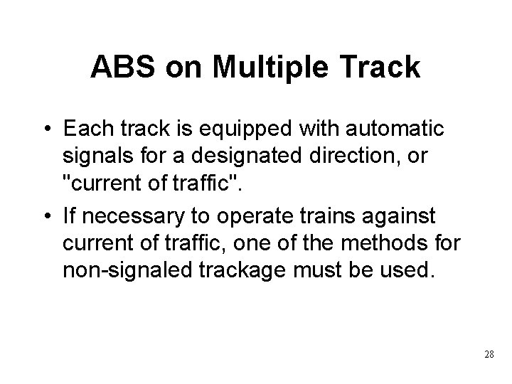 ABS on Multiple Track • Each track is equipped with automatic signals for a