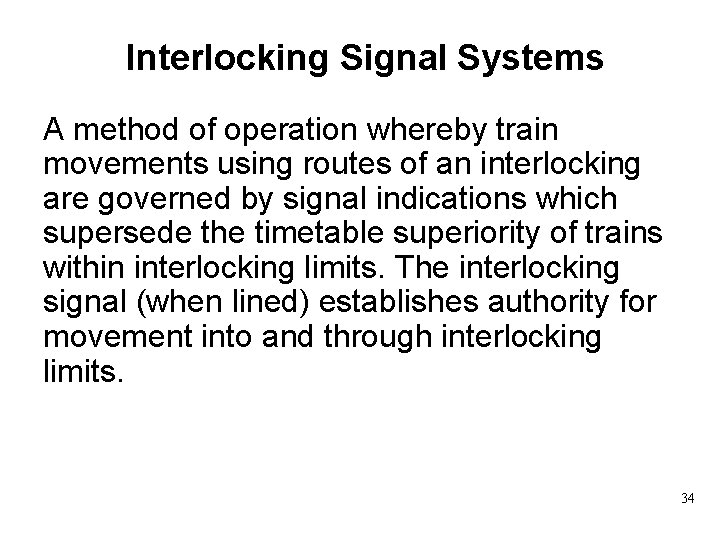 Interlocking Signal Systems A method of operation whereby train movements using routes of an