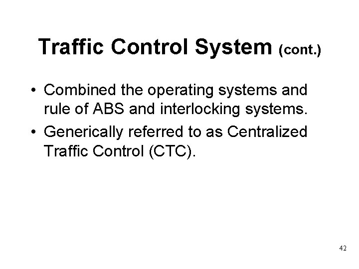 Traffic Control System (cont. ) • Combined the operating systems and rule of ABS