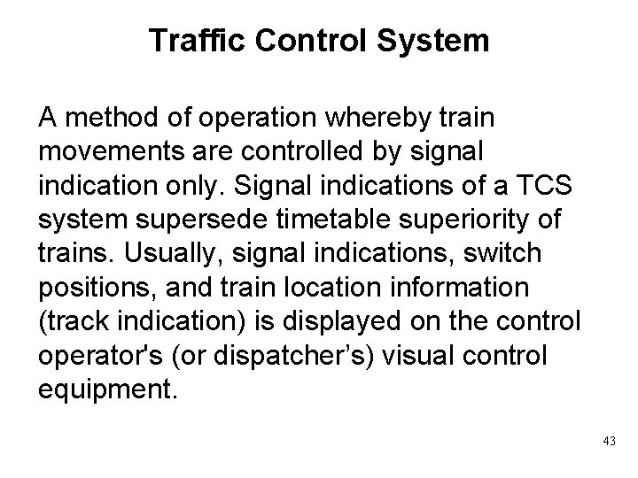 Traffic Control System A method of operation whereby train movements are controlled by signal