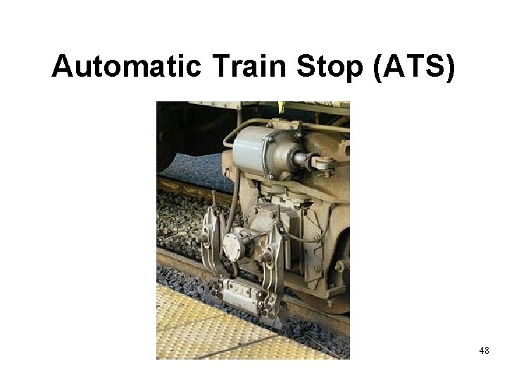 Automatic Train Stop (ATS) 48 