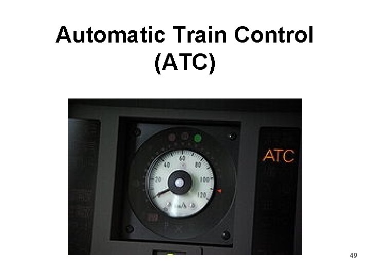 Automatic Train Control (ATC) 49 