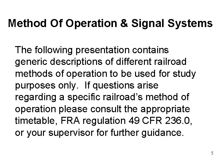 Method Of Operation & Signal Systems The following presentation contains generic descriptions of different