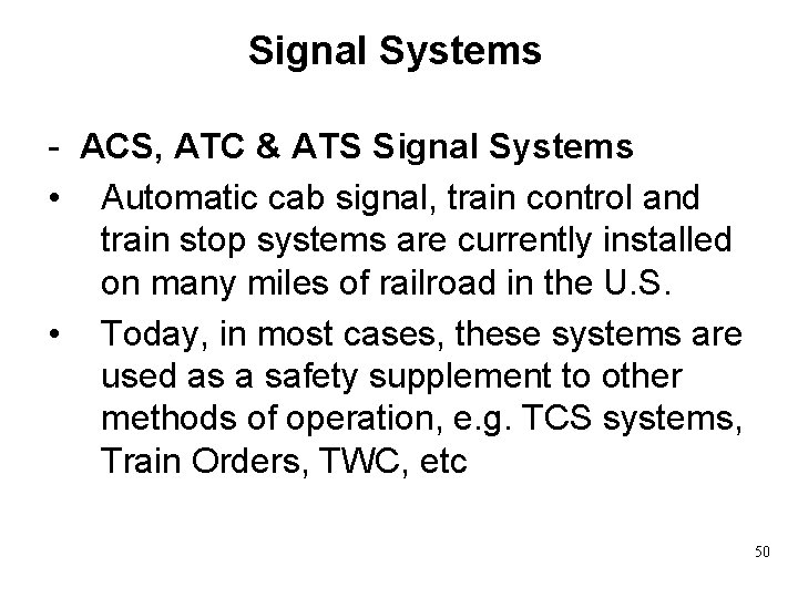 Signal Systems - ACS, ATC & ATS Signal Systems • Automatic cab signal, train