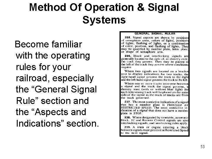 Method Of Operation & Signal Systems Become familiar with the operating rules for your