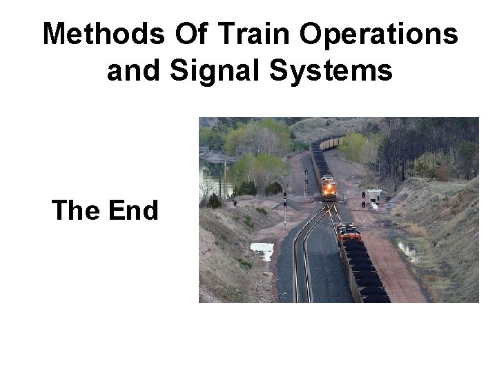 Methods Of Train Operations and Signal Systems The End 