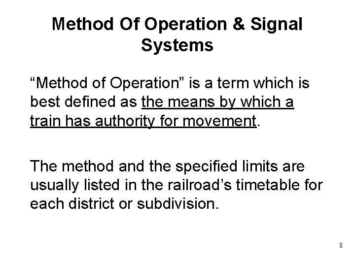 Method Of Operation & Signal Systems “Method of Operation” is a term which is