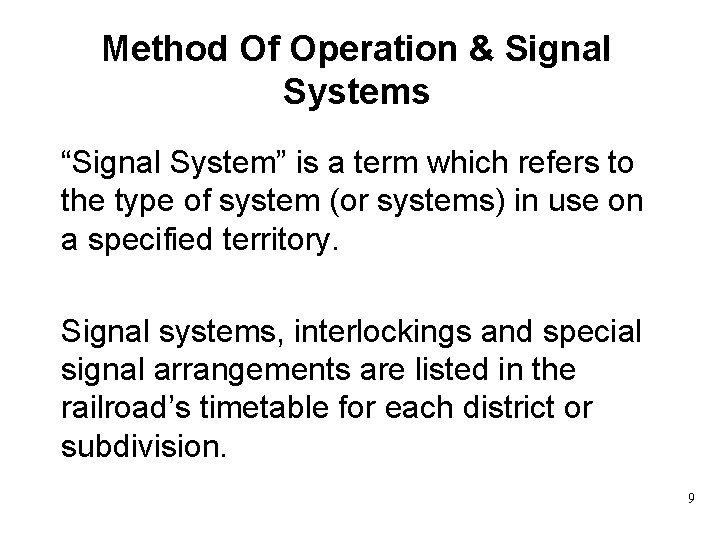 Method Of Operation & Signal Systems “Signal System” is a term which refers to