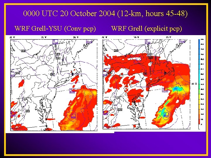 0000 UTC 20 October 2004 (12 -km, hours 45 -48) WRF Grell-YSU (Conv pcp)